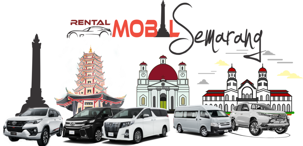 Rental Mobil Semarang Dan Tips Memilih Rental Mobil Di Kota Semarang
